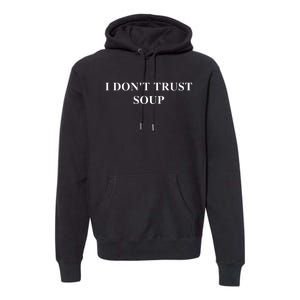 I DonT Trust Sous Funny Soup Lover Premium Hoodie