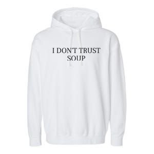 I DonT Trust Sous Funny Soup Lover Garment-Dyed Fleece Hoodie