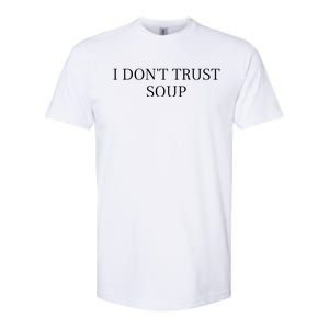 I DonT Trust Sous Funny Soup Lover Softstyle CVC T-Shirt