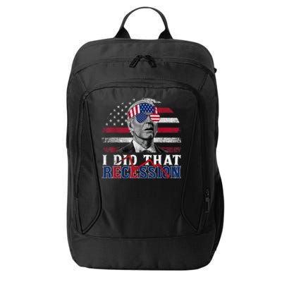 I Did That Biden Recession Funny Anti Biden City Backpack