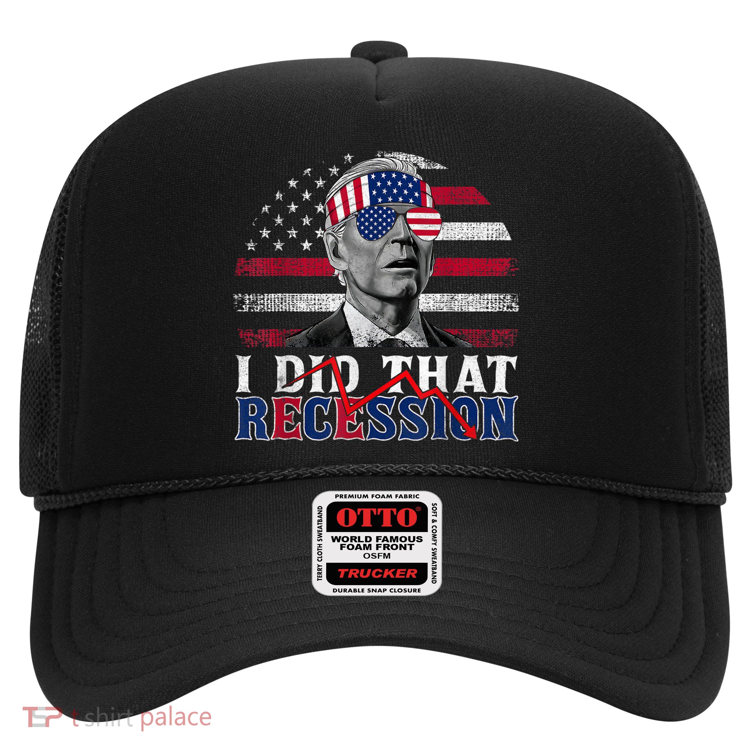 I Did That Biden Recession Funny Anti Biden Trucker Hat