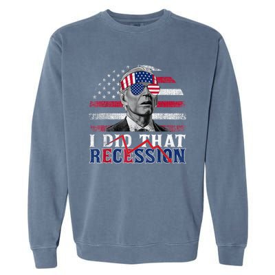 I Did That Biden Recession Funny Anti Biden Garment-Dyed Sweatshirt