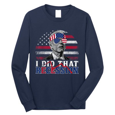 I Did That Biden Recession Funny Anti Biden Long Sleeve Shirt