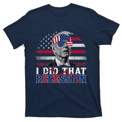 I Did That Biden Recession Funny Anti Biden T-Shirt