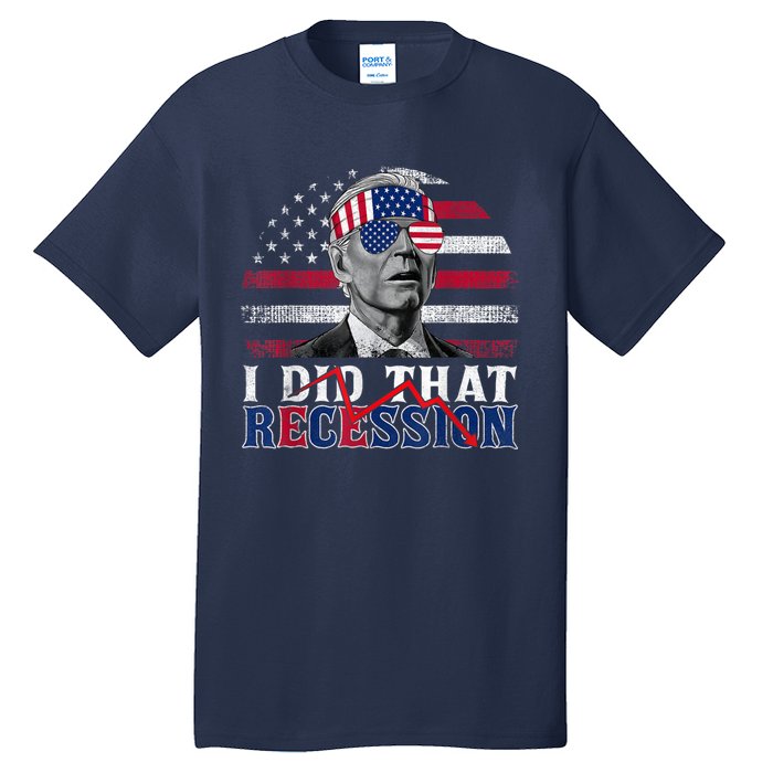 I Did That Biden Recession Funny Anti Biden Tall T-Shirt