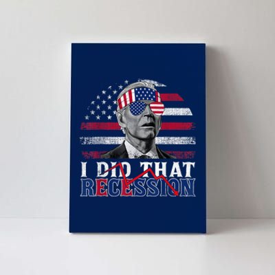 I Did That Biden Recession Funny Anti Biden Canvas