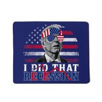 I Did That Biden Recession Funny Anti Biden Mousepad