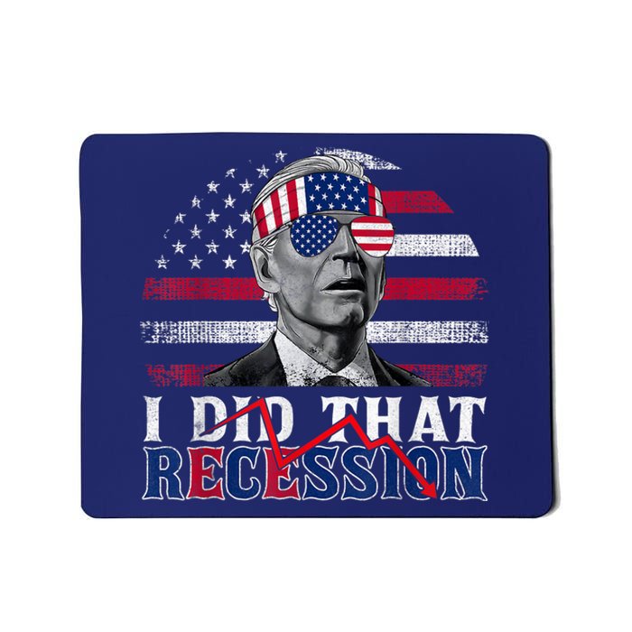 I Did That Biden Recession Funny Anti Biden Mousepad