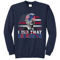 I Did That Biden Recession Funny Anti Biden Tall Sweatshirt