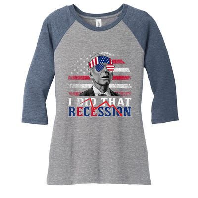 I Did That Biden Recession Funny Anti Biden Women's Tri-Blend 3/4-Sleeve Raglan Shirt