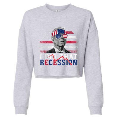 I Did That Biden Recession Funny Anti Biden Cropped Pullover Crew