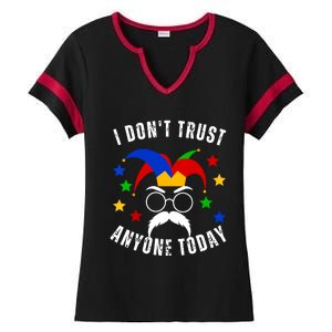 I Dont Trust Anyone Today Funny April Fools Day 1st April Ladies Halftime Notch Neck Tee