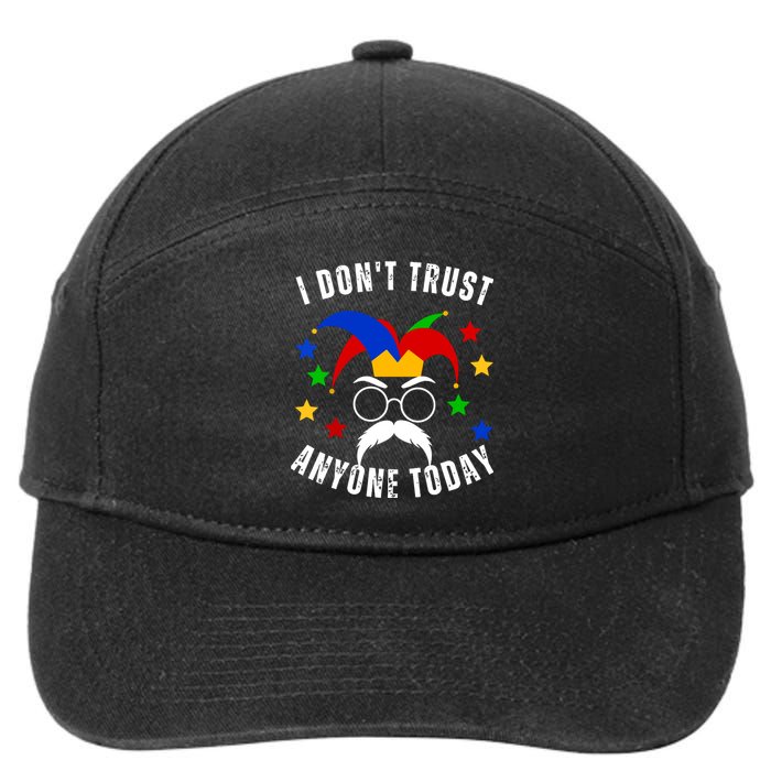 I Dont Trust Anyone Today Funny April Fools Day 1st April 7-Panel Snapback Hat