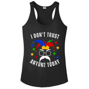 I Dont Trust Anyone Today Funny April Fools Day 1st April Ladies PosiCharge Competitor Racerback Tank