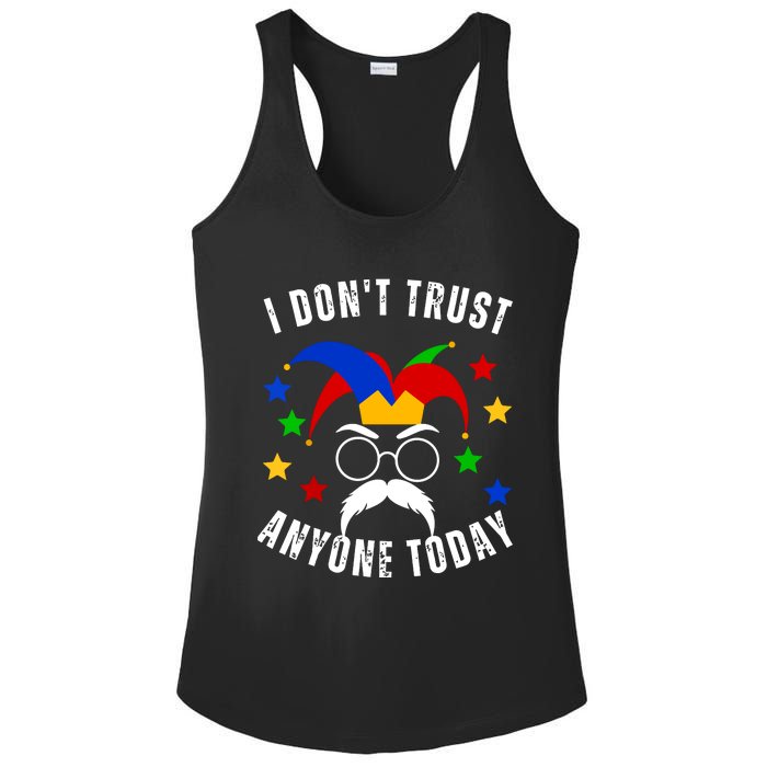 I Dont Trust Anyone Today Funny April Fools Day 1st April Ladies PosiCharge Competitor Racerback Tank