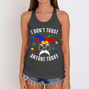 I Dont Trust Anyone Today Funny April Fools Day 1st April Women's Knotted Racerback Tank