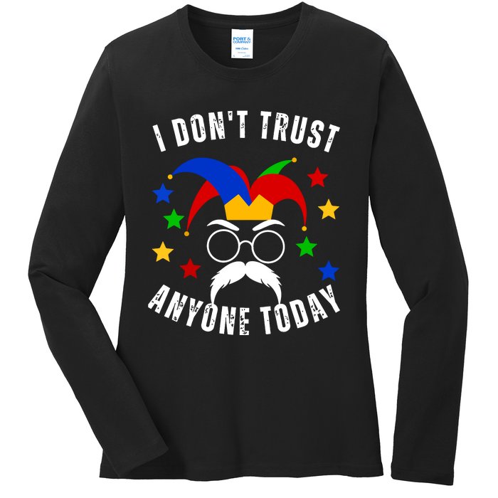 I Dont Trust Anyone Today Funny April Fools Day 1st April Ladies Long Sleeve Shirt