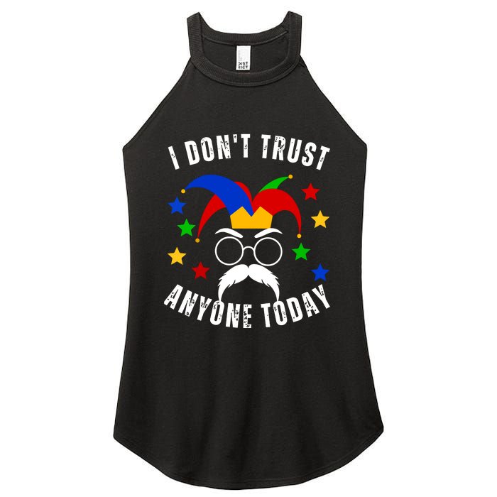 I Dont Trust Anyone Today Funny April Fools Day 1st April Women's Perfect Tri Rocker Tank