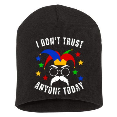 I Dont Trust Anyone Today Funny April Fools Day 1st April Short Acrylic Beanie