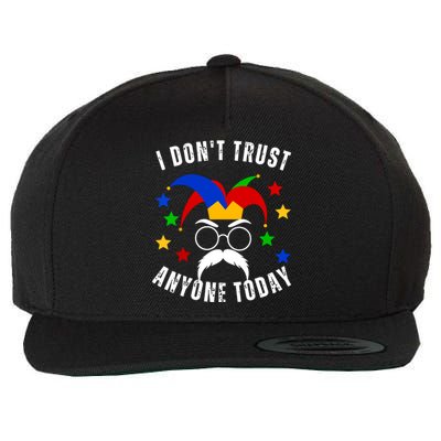 I Dont Trust Anyone Today Funny April Fools Day 1st April Wool Snapback Cap