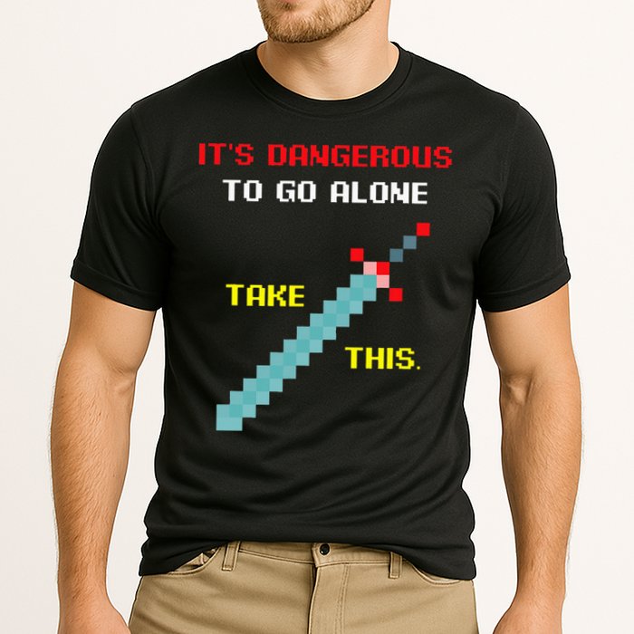 Its Dangerous To Go Alone Funny Gamer Video Game Cooling Performance Crew T-Shirt