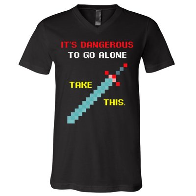 Its Dangerous To Go Alone Funny Gamer Video Game V-Neck T-Shirt