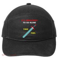 Its Dangerous To Go Alone Funny Gamer Video Game 7-Panel Snapback Hat