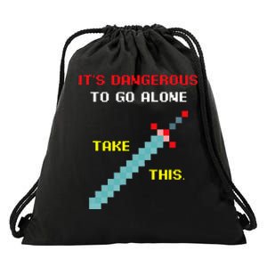 Its Dangerous To Go Alone Funny Gamer Video Game Drawstring Bag