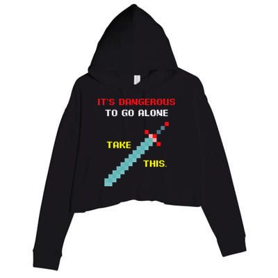 Its Dangerous To Go Alone Funny Gamer Video Game Crop Fleece Hoodie