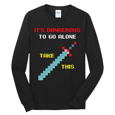 Its Dangerous To Go Alone Funny Gamer Video Game Tall Long Sleeve T-Shirt