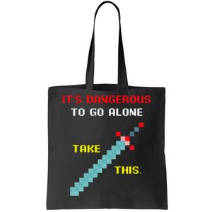 Its Dangerous To Go Alone Funny Gamer Video Game Tote Bag