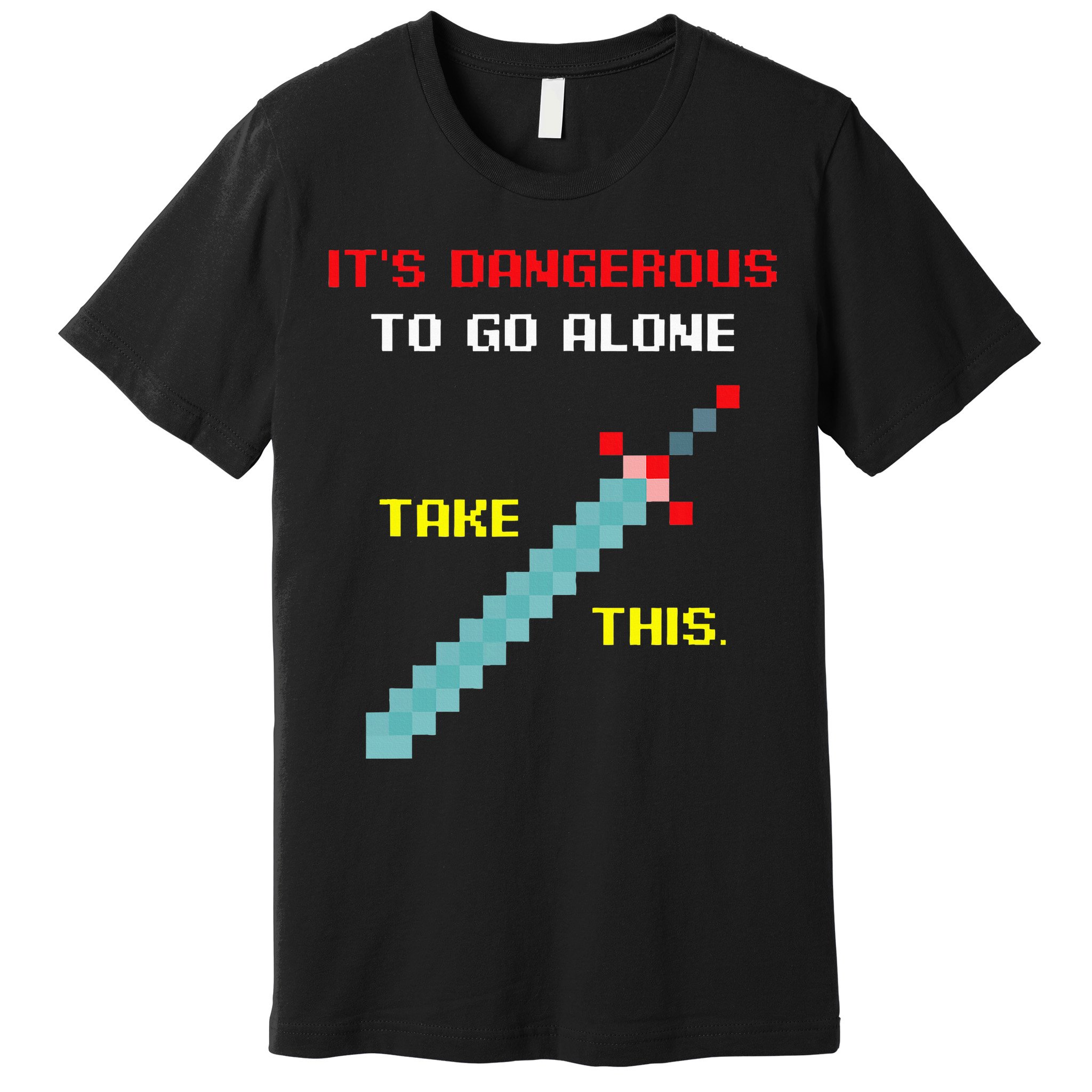 Its Dangerous To Go Alone Funny Gamer Video Game Premium T-Shirt