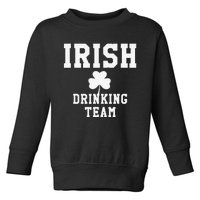 IRISH Drinking Team Saint Patrick's Day Tee Toddler Sweatshirt