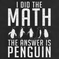 I Did The Math The Answer Is Penguin Funny Penguin Lover Cool Comfort Performance Bucket Hat
