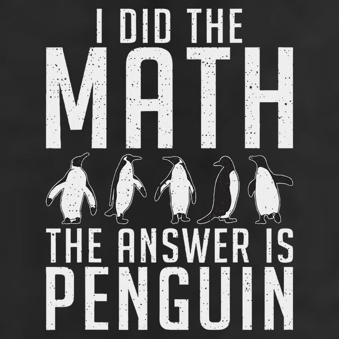 I Did The Math The Answer Is Penguin Funny Penguin Lover Cool Comfort Performance Bucket Hat