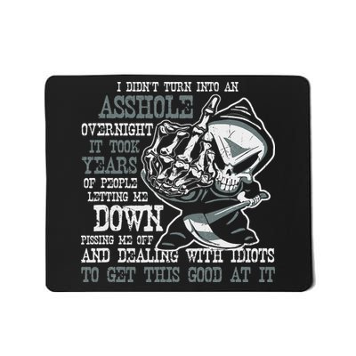 I Didn't Turn Into An Asshole Overnight Angry Old Man Mousepad