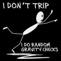 I DonT Trip I Do Random Gravity Checks Funny Saying Mousepad