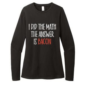 I Did The Math The Answer Is Bacon BBQ Costume Grill Womens CVC Long Sleeve Shirt