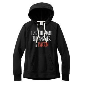 I Did The Math The Answer Is Bacon BBQ Costume Grill Women's Fleece Hoodie