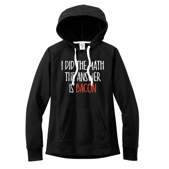 I Did The Math The Answer Is Bacon BBQ Costume Grill Women's Fleece Hoodie