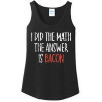 I Did The Math The Answer Is Bacon BBQ Costume Grill Ladies Essential Tank