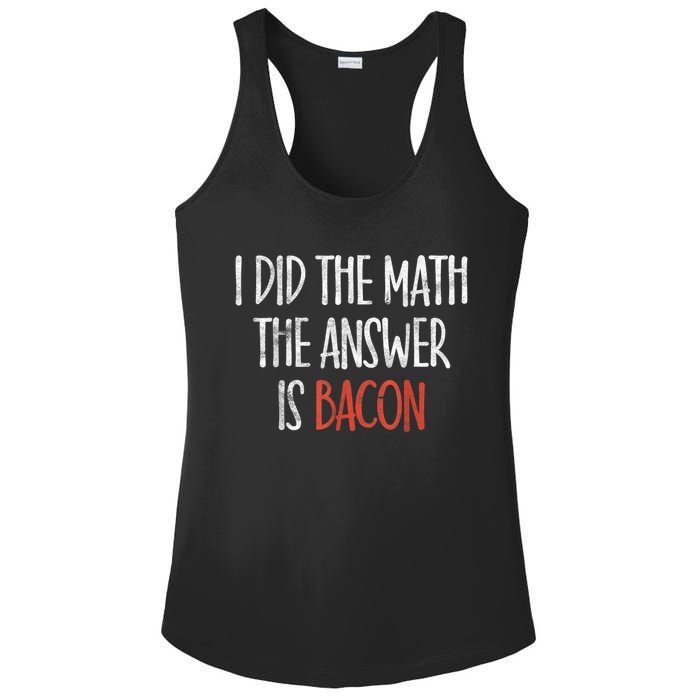 I Did The Math The Answer Is Bacon BBQ Costume Grill Ladies PosiCharge Competitor Racerback Tank