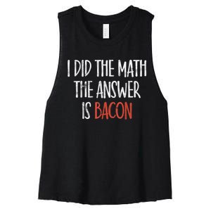 I Did The Math The Answer Is Bacon BBQ Costume Grill Women's Racerback Cropped Tank