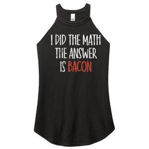 I Did The Math The Answer Is Bacon BBQ Costume Grill Women's Perfect Tri Rocker Tank