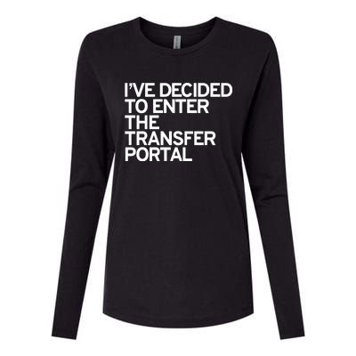 I’Ve Decided To Enter The Transfer Portal Womens Cotton Relaxed Long Sleeve T-Shirt