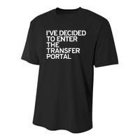 I’Ve Decided To Enter The Transfer Portal Youth Performance Sprint T-Shirt