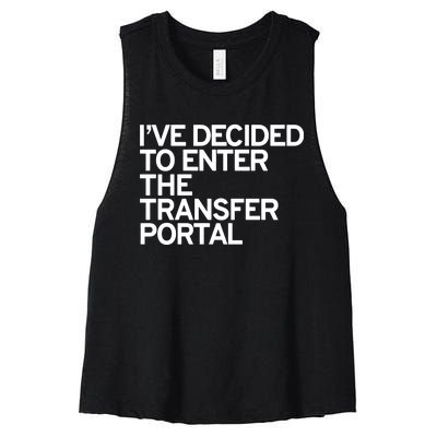 I’Ve Decided To Enter The Transfer Portal Women's Racerback Cropped Tank