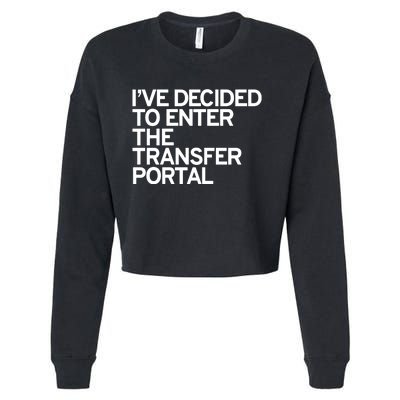 I’Ve Decided To Enter The Transfer Portal Cropped Pullover Crew