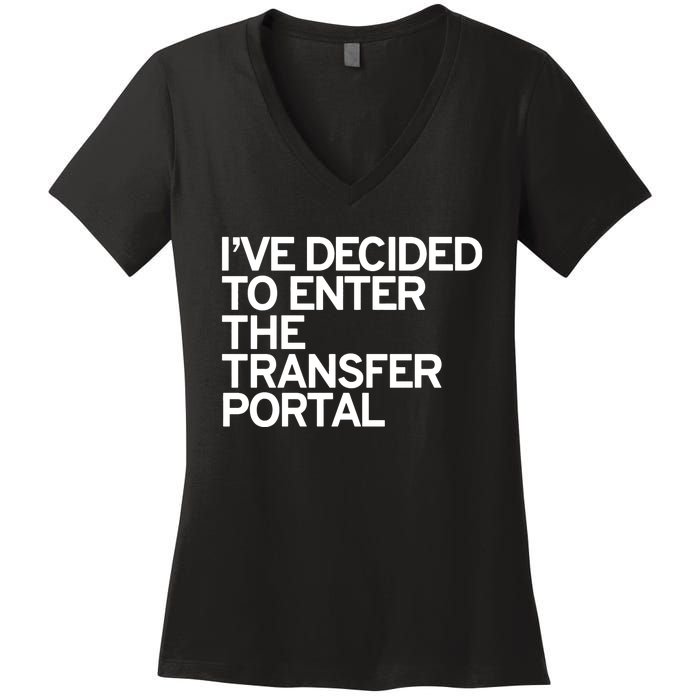 I’Ve Decided To Enter The Transfer Portal Women's V-Neck T-Shirt