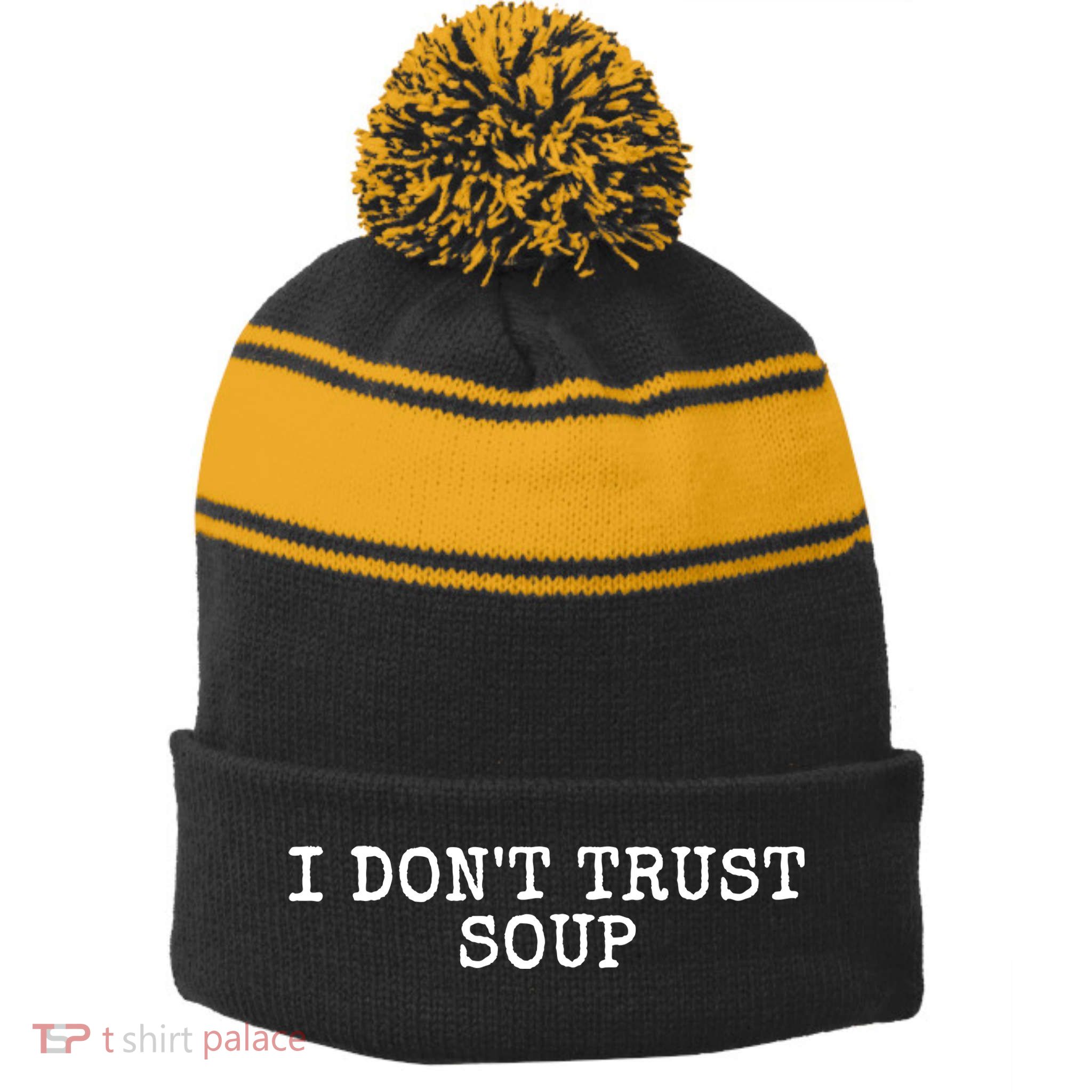 I Dont Trust Soup Funny Stripe Pom Pom Beanie